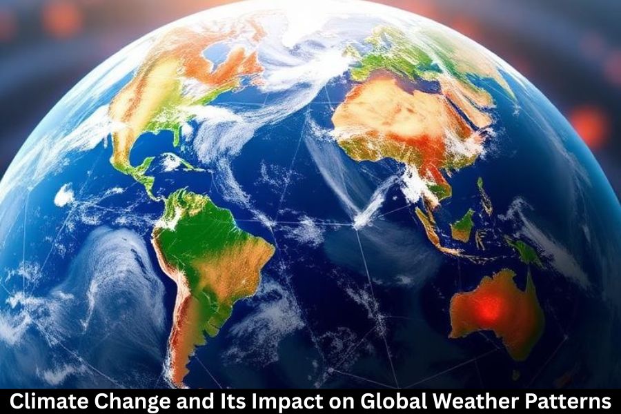 Climate Change and Its Impact on Global Weather Patterns