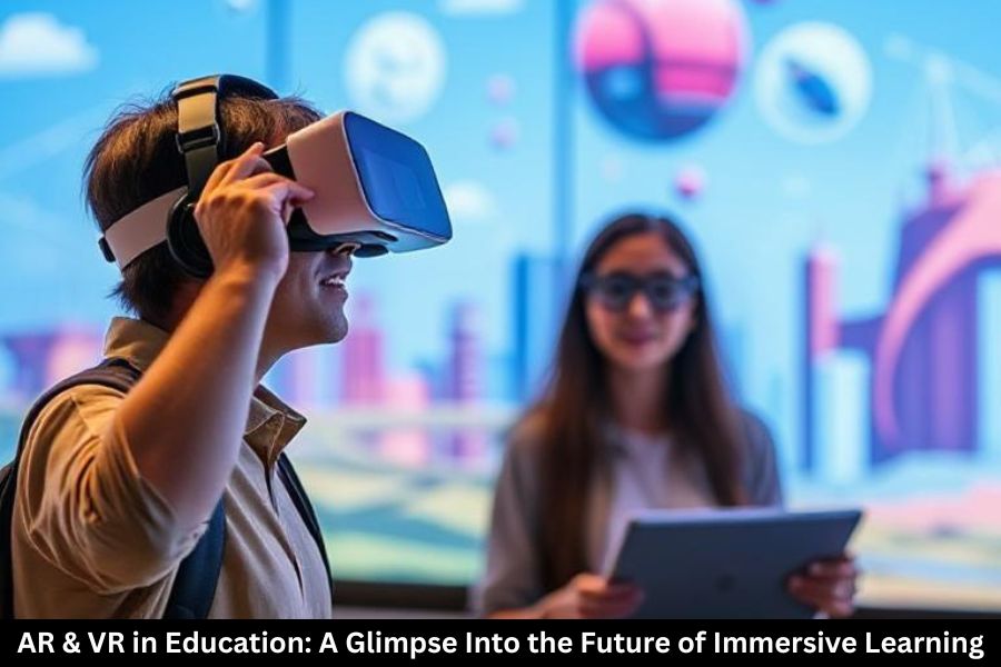 AR & VR in Education: A Glimpse Into the Future of Immersive Learning